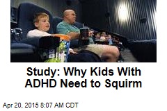 Study: Why Kids With ADHD Need to Squirm
