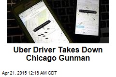Uber Driver Takes Down Chicago Gunman
