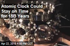 Atomic Clock Could Stay on Time for 15B Years