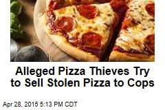 Alleged Pizza Thieves Tried to Stolen Pizza to Cops