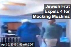 Jewish Frat Expels 4 for Mocking Muslims