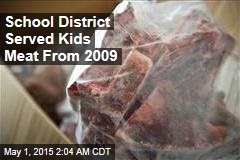 School District Served Kids Meat From 2009