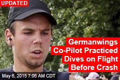Germanwings Co-Pilot Practiced Dives on Earlier Flight