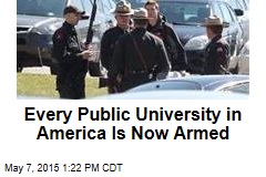 Every Public College in America Is Now Armed