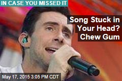 Song Stuck in Your Head? Chew Gum