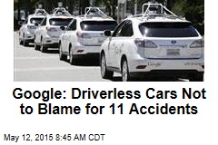 Google: Driverless Cars Not to Blame for 11 Accidents
