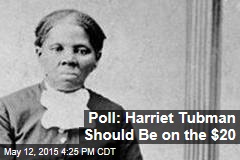 Poll: Harriet Tubman Should Be on the $20