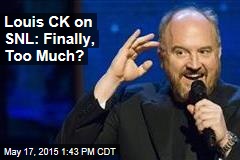 Louis CK on SNL: Finally, Too Much?