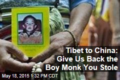 Tibet to China: Give Us Back the Boy Monk You Stole