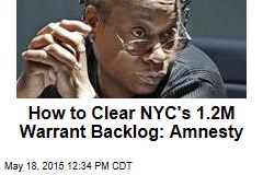 How to Clear NYC&#39;s 1.2M Warrant Backlog: Amnesty