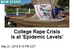 College Rape Crisis Is at &#39;Epidemic Levels&#39;