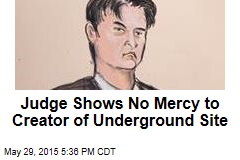 Judge Shows No Mercy to Founder of Underground Site