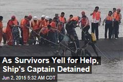 As Survivors Yell for Help, Ship&#39;s Captain Detained