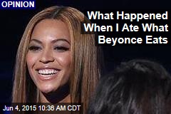 What Happened When I Ate What Beyonce Eats