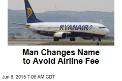 Man Changes Name to Avoid Airline Fee