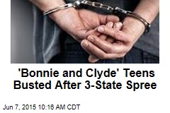 &#39;Bonnie and Clyde&#39; Teens Busted After 3-State Spree