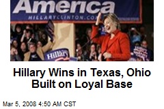 Hillary Wins in Texas, Ohio Built on Loyal Base