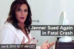 Jenner Sued Again in Fatal Crash