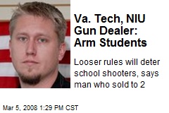 Va. Tech, NIU Gun Dealer: Arm Students