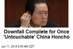 Downfall Complete for Once &#39;Untouchable&#39; China Honcho
