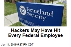 Hackers May Have Hit Every Federal Employee