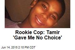 Rookie Cop: Tamir &#39;Gave Me No Choice&#39;