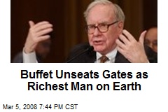 Buffet Unseats Gates as Richest Man on Earth