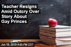 Teacher Resigns Amid Outcry Over Story About Gay Princes