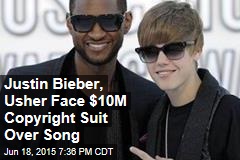 Justin Bieber, Usher Face $10M Copyright Suit Over Song