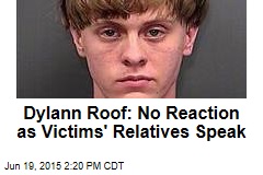 Dylann Roof: No Reaction as Victims&#39; Relatives Speak