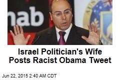 Israel Pol&#39;s Wife Sends Racist Obama Tweet