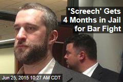 &#39;Screech&#39; Gets 4 Months in Jail for Bar Fight