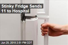 Stinky Fridge Sends 11 to Hospital