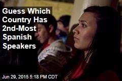Guess Which Country Has 2nd-Most Spanish Speakers