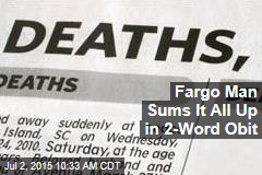 Fargo Man Sums It All Up in 2-Word Obit