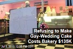 Refusing to Make Gay-Wedding Cake Costs Bakery $135K