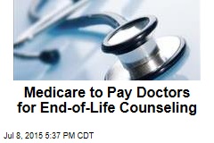 Medicare to Pay Doctors for End-of-Life Counseling