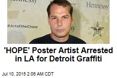 &#39;HOPE&#39; Poster Artist Arrested in LA for Detroit Graffiti
