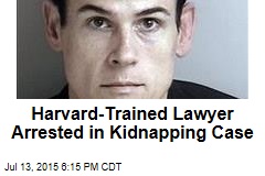 Harvard-Trained Lawyer Arrested in Kidnapping