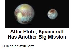After Pluto, Spacecraft Has Another Big Mission