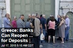 Greece: Banks Can Reopen, But No Withdrawals