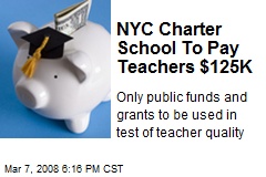 NYC Charter School To Pay Teachers $125K