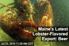 Maine&#39;s Latest Lobster-Flavored Export: Beer