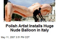 Polish Artist Installs Huge Nude Balloon in Italy