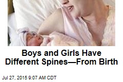 Boys and Girls Have Different Spines&mdash;From Birth