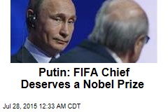 Putin: FIFA Chief Deserves a Nobel