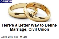 Here&#39;s a Better Way to Define Marriage, Civil Union