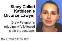 Stacy Called Kathleen's Divorce Lawyer