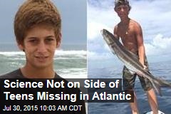 Science Not on Side of Teens Missing in Atlantic