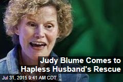 Judy Blume Comes to Hapless Husband&#39;s Rescue